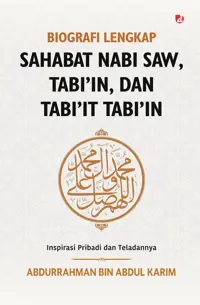 Biografi Lengkap Sahabat Nabi SAW, Tabi'in, dan Tabi'it Tabi'in