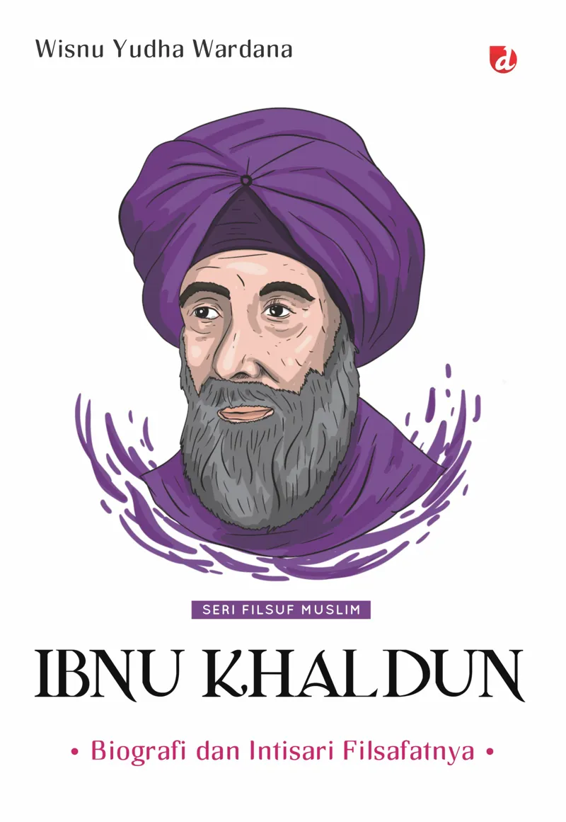 Buku Ibnu Khaldun; Seri Filsuf Muslim oleh Wisnu Yudha Wardana