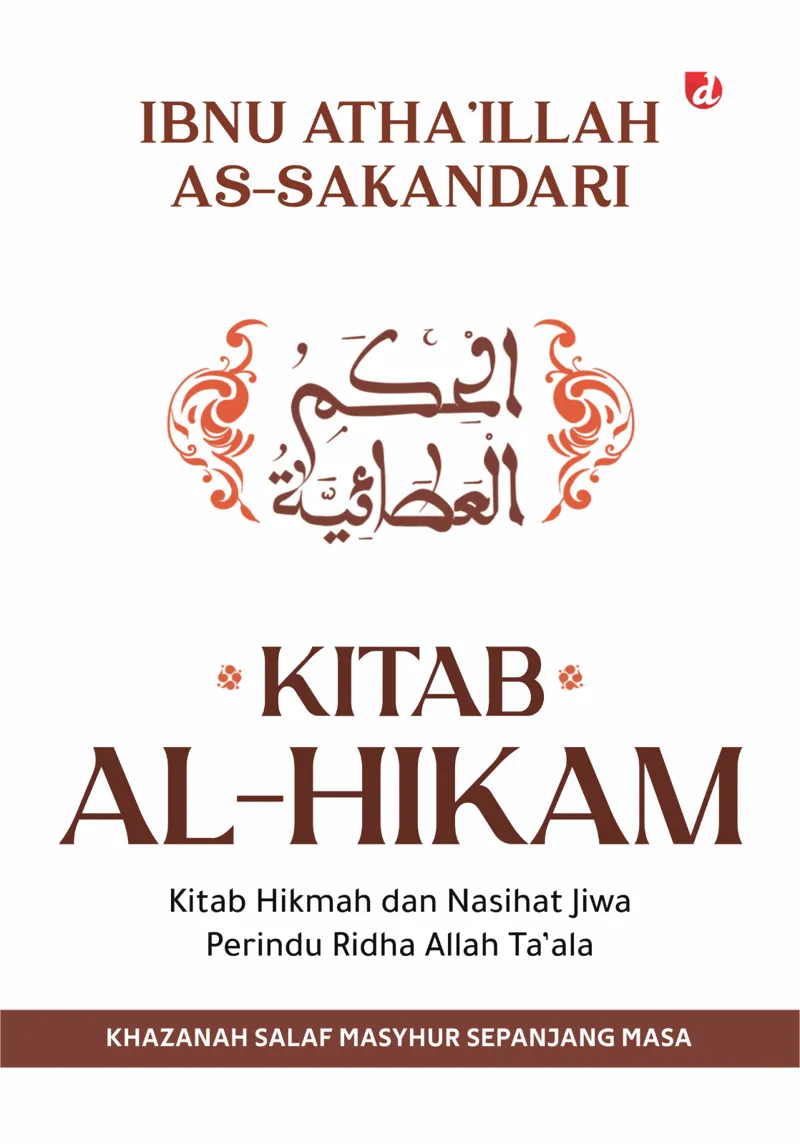 Buku Kitab Al-Hikam; Kitab Hikmah dan Nasihat Jiwa Perindu Ridha Allah Ta’ala oleh Ibnu Atha’illah as-Sakandari