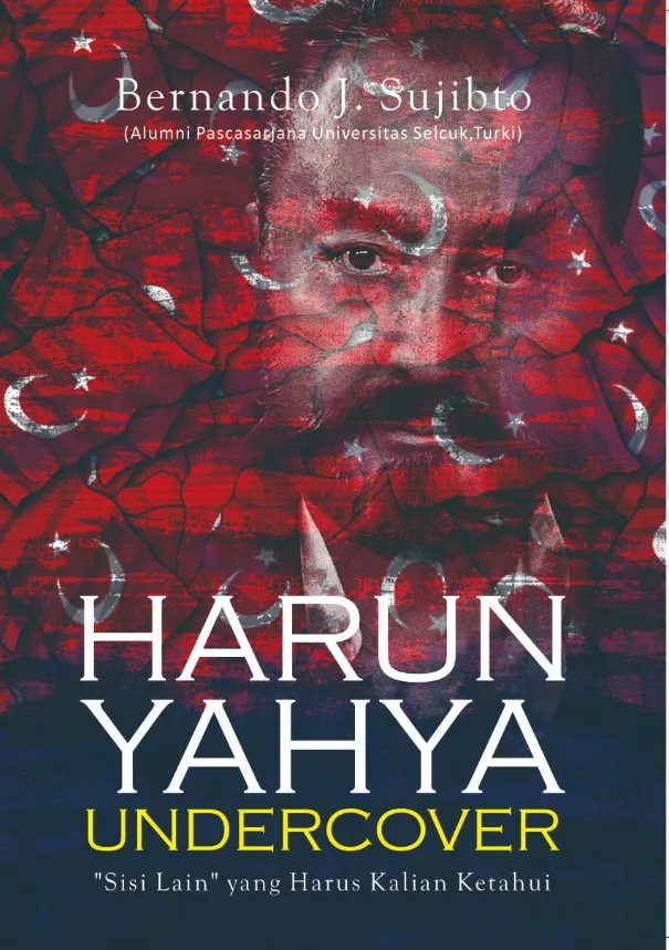Buku Harun Yahya Undercover oleh Bernando J. Sujibto