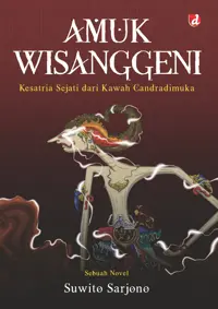 Amuk Wisanggeni; Kesatria Sejati dari Kawah Candradimuka