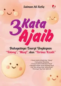 Tiga Kata Ajaib; Dahsyatnya Energi Ungkapan “Tolong”, “Maaf”, dan “Terima Kasih”