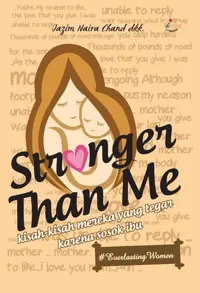 Stronger Than Me; kisah-kisah mereka yang tegar karena sosok ibu