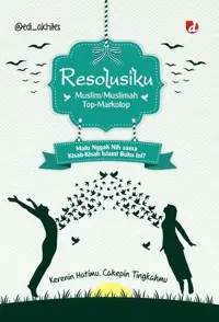 Resolusiku: Muslim/Muslimah Top-Markotop; Malu Nggak Nih sama Kisah-Kisah Islami Buku Ini? — @edi_akhiles — sampul