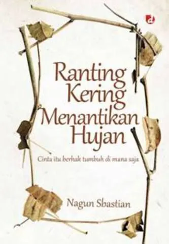 Buku Ranting Kering Menantikan Hujan oleh Nagun Sbastian