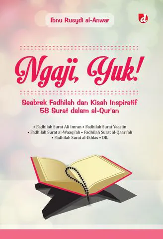 Buku Ngaji, Yuk!; Seabrek Fadhilah dan Kisah Inspiratif 58 Surat dalam al-Qur’an---Teenligi oleh Ibnu Rusydi al-Anwar