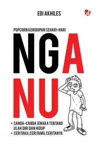 NGANU; Canda-canda Jenaka tentang Ulah Diri dan Hidup — Edi Akhiles — sampul