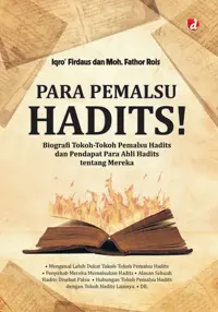 Para Pemalsu Hadits!; Biografi Tokoh-Tokoh Pemalsu Hadits dan Pendapat Para Ahli Hadits tentang Mereka