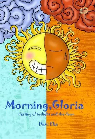 Buku Morning, Gloria; destiny of twilight and the dawn oleh Devi Eka