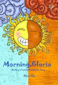 Morning, Gloria; destiny of twilight and the dawn