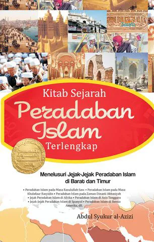 Buku Kitab Sejarah Peradaban Islam Terlengkap (HC) oleh Abdul Syukur al-Azizi