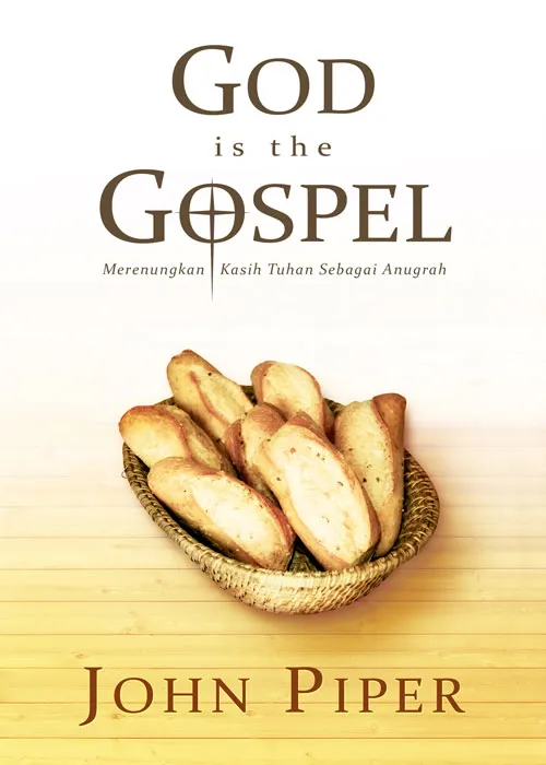 Buku God is the Gospel oleh John  Piper