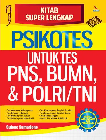 Buku Kitab Super Lengkap Psikotes ; Untuk Tes PNS, BUMN, & POLRI/TNI oleh Sujono Sumarjono