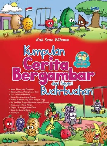 Buku Kumpulan Cerita Bergambar dari Negeri Buah-Buahan oleh Kak Seno Wibowo