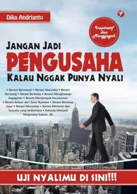 Jangan Jadi Pengusaha Kalau Nggak Punya Nyali — Dika Andrianto — sampul
