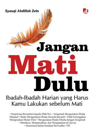 Buku Jangan Mati Dulu; Ibadah-Ibadah Harian yang Harus Kamu Lakukan sebelum Mati oleh Syauqi Abdillah Zein
