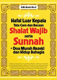 Hafal Luar Kepala Tata Cara dan Bacaan Shalat Wajib Serta Sunnah + Doa Murah Rezeki dan Hidup Bahagia — H.M. Amrin Ra'uf — sampul
