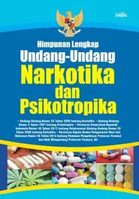 Himpunan Lengkap Undang-Undang Narkotika Dan Psikotropika