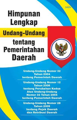 Buku Himpunan Lengkap Undang-Undang Tentang Pemerintahan Daerah oleh Undang-Undang