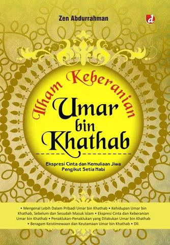 Buku Ilham Keberanian Umar bin Khathab; Ekspresi Cinta dan Kemuliaan Jiwa Pengikut Setia Nabi oleh Zen Abdurrahman