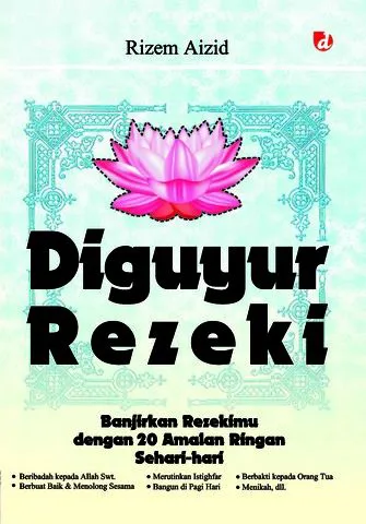 Buku Diguyur Rezeki; Banjirkan Rezekimu dengan 20 Amalan Ringan Sehari-hari oleh Rizem Aizid