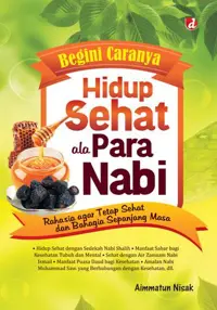 Begini Caranya Hidup Sehat ala Para Nabi; Rahasia agar Tetap Sehat dan Bahagia Sepanjang Masa — Aimmatun Nisak — sampul