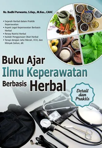 Buku Buku Ajar Ilmu Keperawatan Berbasis Herbal oleh Ns. Budhi Purwanto, S.Kep., M.Kes., CAHC