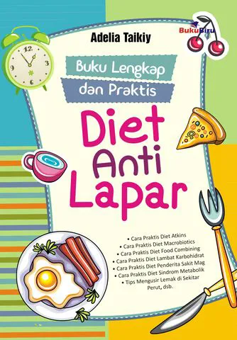 Buku Buku Lengkap dan Praktis Diet Anti Lapar oleh Adelia Taikiy
