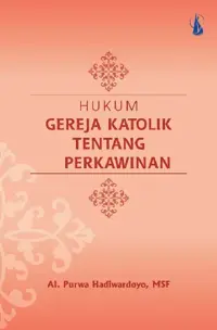 Hukum Gereja Katolik Tentang Perkawinan — Al.purwa hadiwardoyo, MSF — sampul
