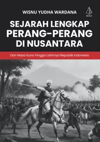 Sejarah Lengkap Perang-Perang Di Nusantara — Wisnu Yudha Wardana — sampul