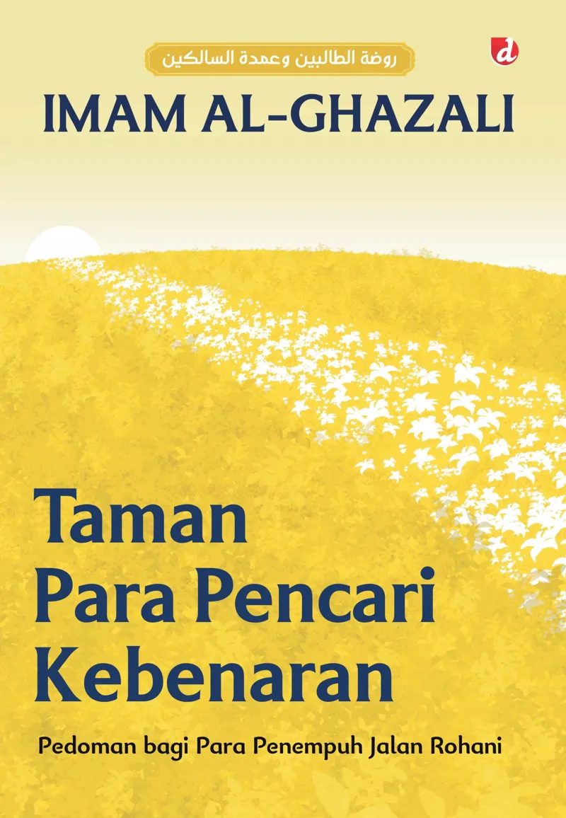Buku Taman Para Pencari Kebenaran; Pedoman bagi Para Penempuh Jalan Rohani oleh Imam al-Ghazali