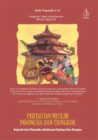 (IRCiSoD) Pertautan Muslim Indonesia dan Tiongkok; Sejarah dan Dinamika Akulturasi Budaya Dua Bangsa (TIDAK ADA STOK) — Budy Sugandi et al. — sampul