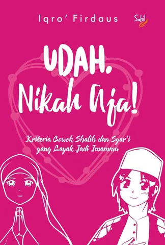 Buku Udah, Nikah Aja! oleh Iqro' Firdaus