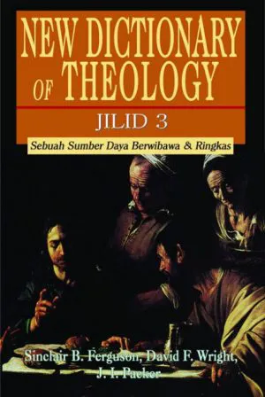 Buku New Dictionary of Theology 3 oleh Sinclair Ferguson, J.I. Parker, David F. Wright