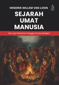 Sejarah Umat Manusia; Dari Api Pertama hingga Dunia Modern — Hendrik Willem van Loon — sampul