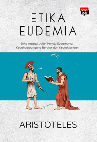 Etika Eudemia; Etika sebagai Jalan Menuju Eudaimonia, Kebahagiaan yang Berakar dari Kebijaksanaan — Aristoteles — sampul