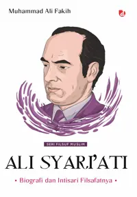 Ali Syari’ati: Biografi dan Intisari Filsafatnya — Muhammad Ali Fakih — sampul