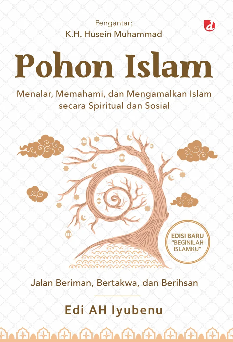 Buku Pohon Islam: Menalar, Memahami, dan Mengamalkan Islam secara Spiritual dan Sosial oleh Edi AH Iyubenu