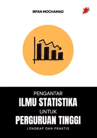 Pengantar Ilmu Statistika untuk Perguruan Tinggi; Lengkap dan Praktis — Irfan Mochamad — sampul