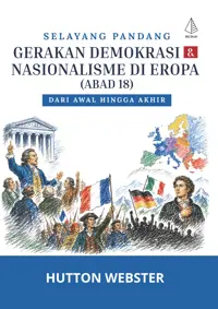 Selayang Pandang Gerakan Demokrasi & Nasionalisme di Eropa (Abad 18): Dari Awal hingga Akhir — Hutton Webster — sampul