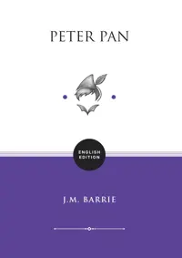 Peter Pan: Peter and Wendy (ENGLISH EDITION)