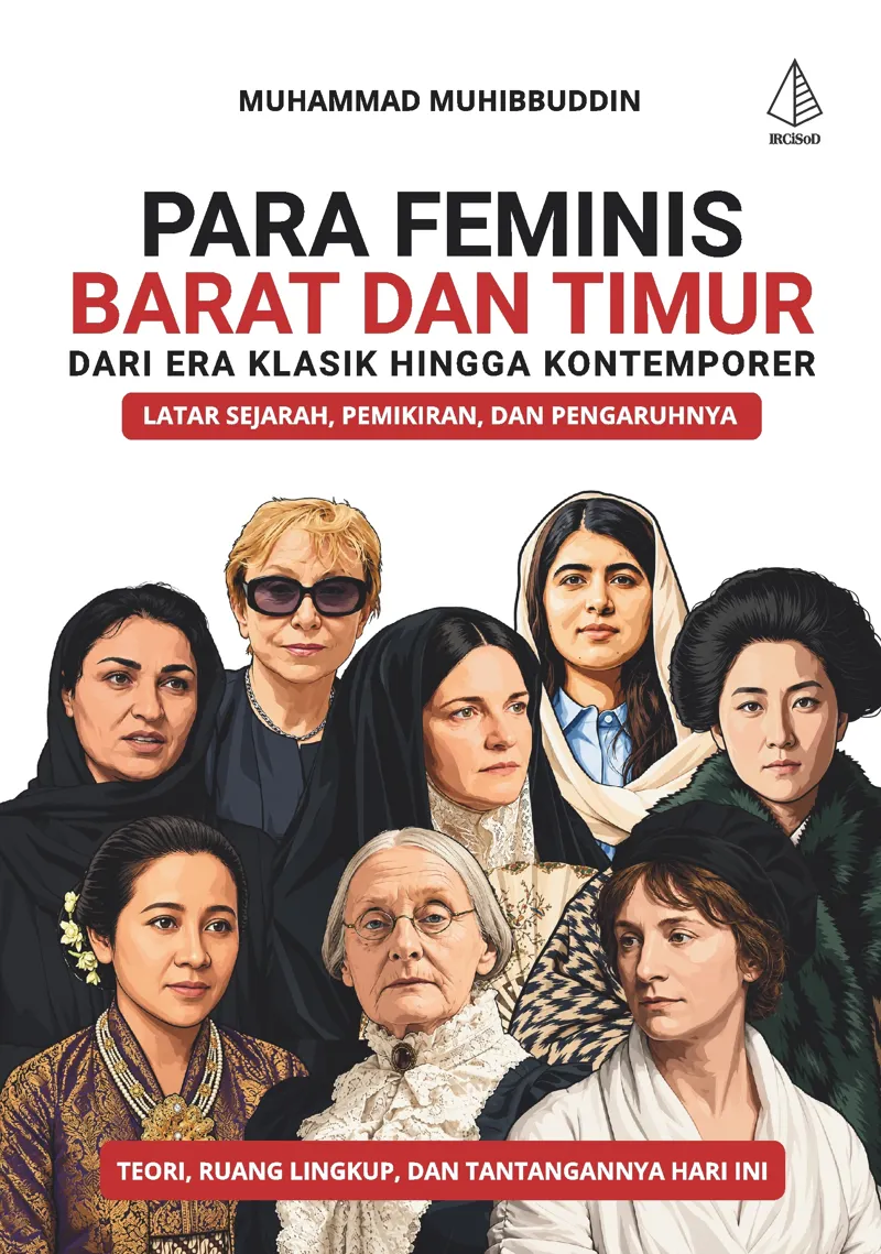 Buku Para Feminis Barat dan Timur dari Era Klasik hingga Kontemporer; Latar Sejarah, Pemikiran, dan Pengaruhnya oleh Muhammad Muhibbuddin