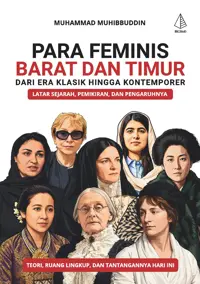 Para Feminis Barat dan Timur dari Era Klasik hingga Kontemporer; Latar Sejarah, Pemikiran, dan Pengaruhnya — Muhammad Muhibbuddin — sampul