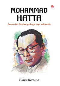 Mohammad Hatta: Peran dan Sumbangsihnya bagi Indonesia — Yulian Harsono — sampul