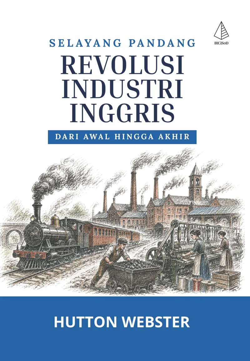 Buku Selayang Pandang Revolusi Industri Inggris: Dari Awal hingga Akhir oleh Hutton Webster