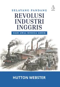 Selayang Pandang Revolusi Industri Inggris: Dari Awal hingga Akhir — Hutton Webster — sampul