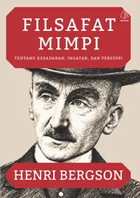 Filsafat Mimpi: Tentang Kesadaran, Ingatan, dan Persepsi — Henri Bergson — sampul