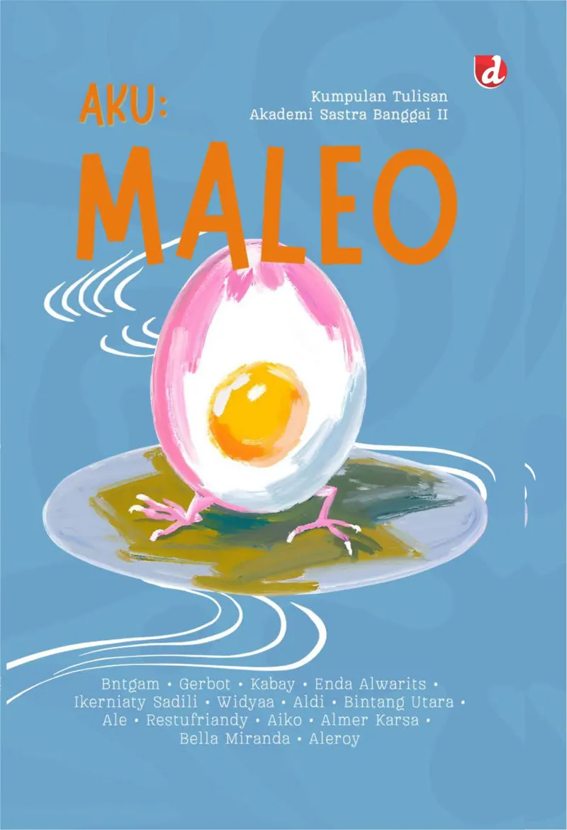 Buku Aku: Maleo (TIDAK ADA STOK) oleh Ale, Bntgam, Gerbot, Kabay, Enda Alwarits, Ikerniaty Sadili, Widyaa, Aldi, Bintang Utara, Restufrian