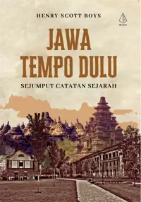 Jawa Tempo Dulu: Sejumput Catatan Sejarah — Henry Scott Boys — sampul