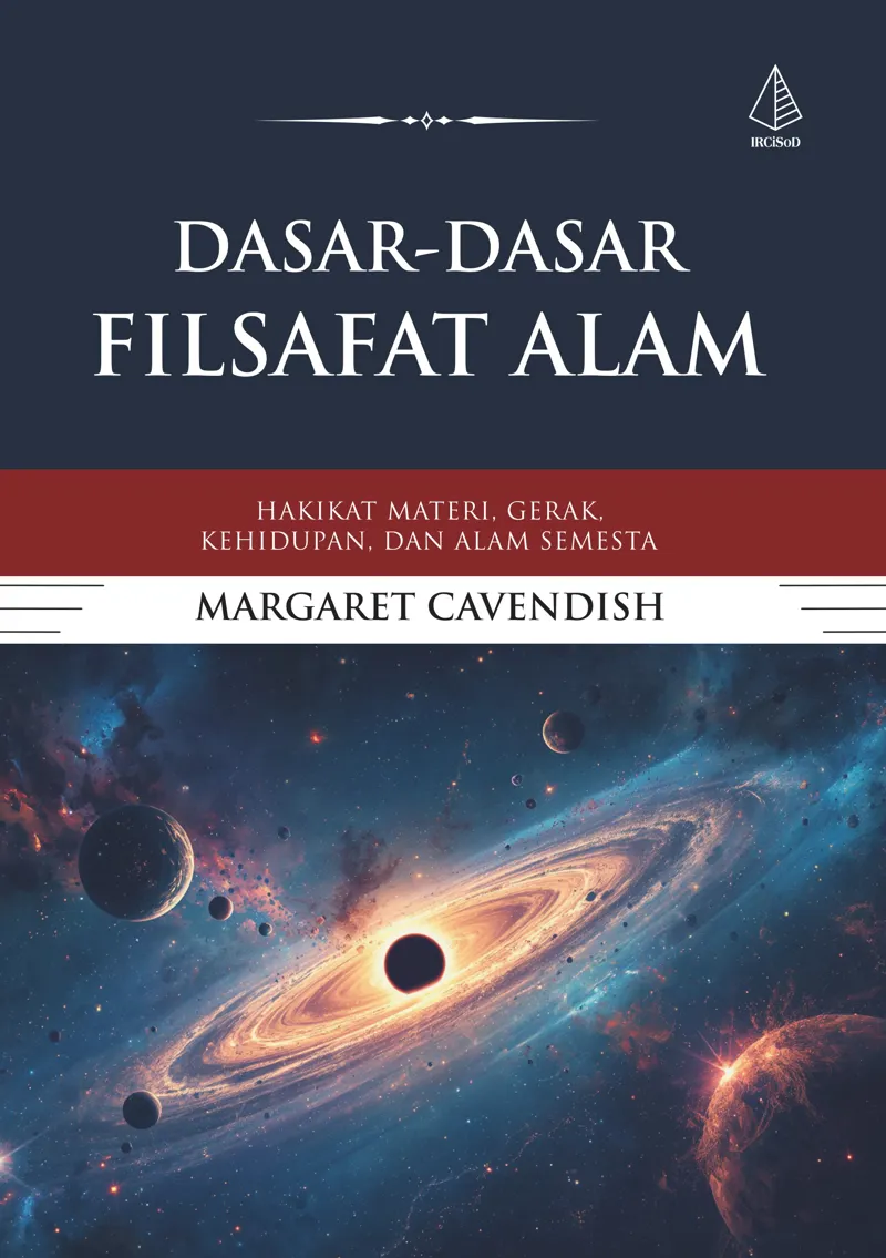 Buku Dasar-Dasar Filsafat Alam: Hakikat Materi, Gerak, Kehidupan, dan Alam Semesta oleh Margaret Cavendish